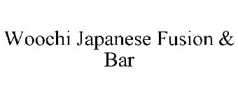 WOOCHI JAPANESE FUSION & BAR