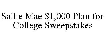 SALLIE MAE $1,000 PLAN FOR COLLEGE SWEEPSTAKES