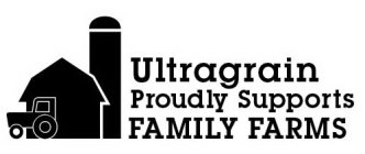 ULTRAGRAIN PROUDLY SUPPORTS FAMILY FARMS