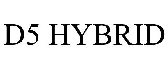 D5 HYBRID