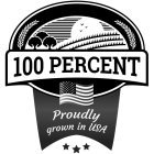 100 PERCENT PROUDLY GROWN IN USA