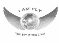 I AM FLY THE SKY IS THE LIMIT