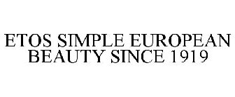 ETOS SIMPLE EUROPEAN BEAUTY SINCE 1919