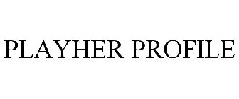 PLAYHER PROFILE