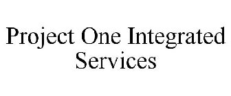 PROJECT ONE INTEGRATED SERVICES