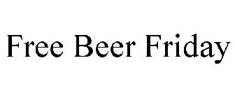 FREE BEER FRIDAY