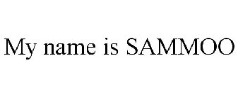 MY NAME IS SAMMOO
