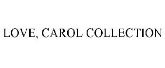 LOVE, CAROL COLLECTION