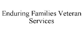 ENDURING FAMILIES VETERAN SERVICES