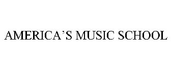 AMERICA'S MUSIC SCHOOL
