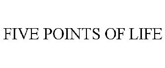 FIVE POINTS OF LIFE