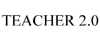 TEACHER 2.0