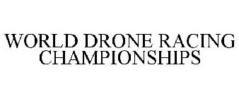 WORLD DRONE RACING CHAMPIONSHIPS