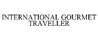 INTERNATIONAL GOURMET TRAVELLER