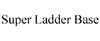 SUPER LADDER BASE