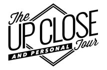 THE UP CLOSE AND PERSONAL TOUR