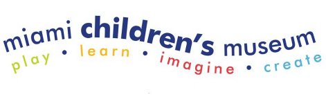 MIAMI CHILDREN'S MUSEUM · PLAY LEARN · IMAGINE · CREATE