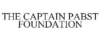THE CAPTAIN PABST FOUNDATION