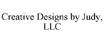 CREATIVE DESIGNS BY JUDY, LLC
