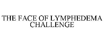 THE FACE OF LYMPHEDEMA CHALLENGE