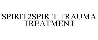 SPIRIT2SPIRIT TRAUMA TREATMENT