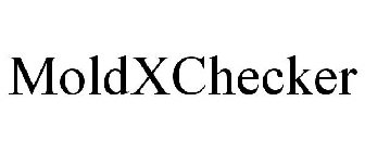 MOLDXCHECKER