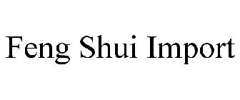 FENG SHUI IMPORT