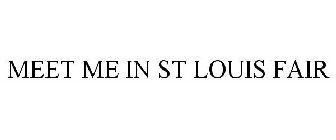 MEET ME IN ST LOUIS FAIR