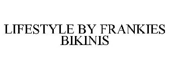 LIFESTYLE BY FRANKIES BIKINIS