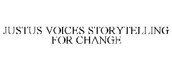 JUSTUS VOICES STORYTELLING FOR CHANGE