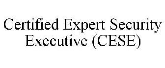 CERTIFIED EXPERT SECURITY EXECUTIVE (CESE)