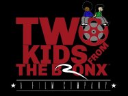 TWO KIDS FROM THE BRONX: A FILM COMPANY