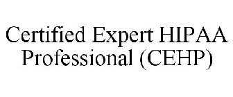 CERTIFIED EXPERT HIPAA PROFESSIONAL (CEHP)