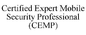 CERTIFIED EXPERT MOBILE SECURITY PROFESSIONAL (CEMP)