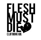 FLESH MUST DIE CLOTHING CO.