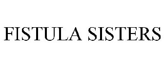 FISTULA SISTERS