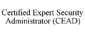 CERTIFIED EXPERT SECURITY ADMINISTRATOR (CEAD)