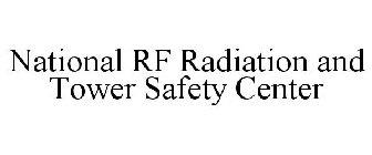 NATIONAL RF RADIATION AND TOWER SAFETY CENTER