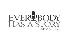EVERBODY HAS A STORY EHAS, LLC
