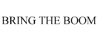 BRING THE BOOM