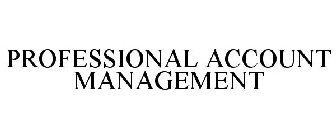 PROFESSIONAL ACCOUNT MANAGEMENT