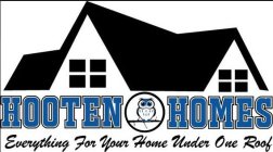 HOOTEN HOMES EVERYTHING FOR YOUR HOME UNDER ONE ROOF
