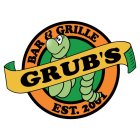 GRUB'S BAR & GRILLE EST. 2001