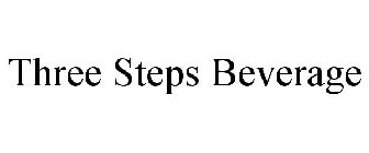 THREE STEPS BEVERAGE