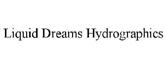 LIQUID DREAMS HYDROGRAPHICS