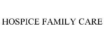 HOSPICE FAMILY CARE