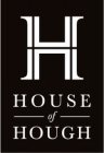 H HOUSE OF HOUGH