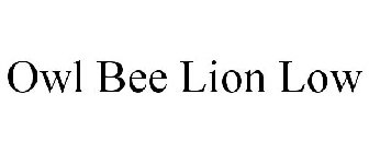 OWL BEE LION LOW