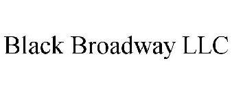 BLACK BROADWAY LLC