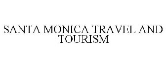 SANTA MONICA TRAVEL AND TOURISM